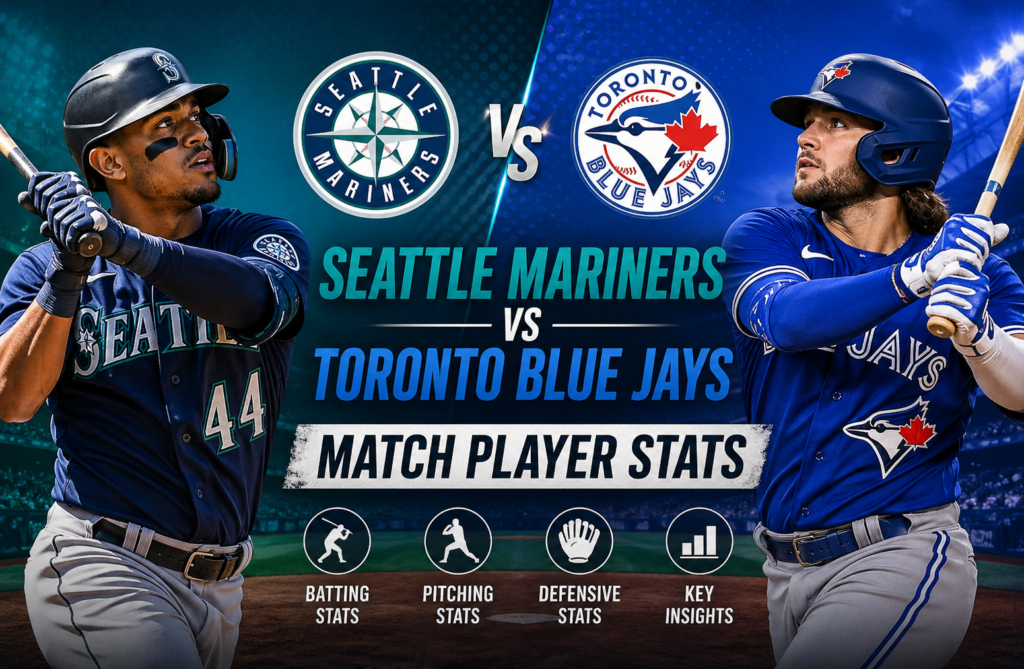 Seattle Mariners vs Toronto Blue Jays Match Player Stats